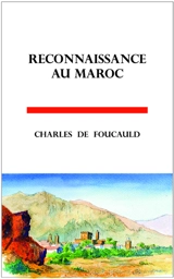 Reconnaissance au Maroc, 1883-1884 - Charles de Foucauld