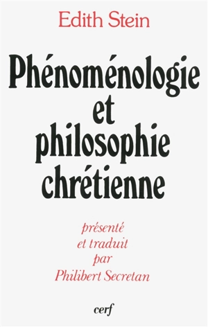Phénoménologie et philosophie chrétienne - Edith Stein