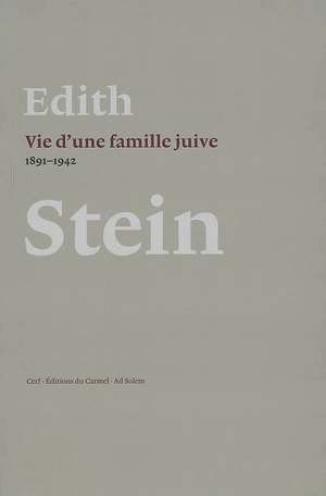 Vie d'une famille juive : 1891-1942 - Edith Stein