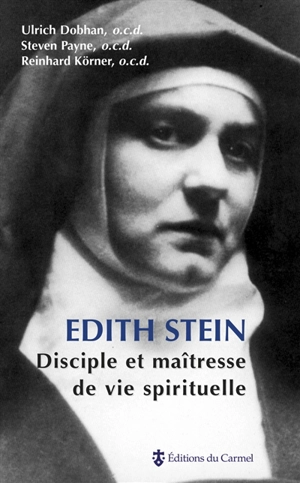 Edith Stein : disciple et maîtresse de vie spirituelle - Ulrich Dobhan