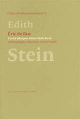 L'art d'éduquer selon Edith Stein : anthropologie, éducation, vie spirituelle - Eric de Rus