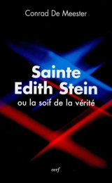 Sainte Edith Stein ou La soif de la vérité - Conrad De Meester