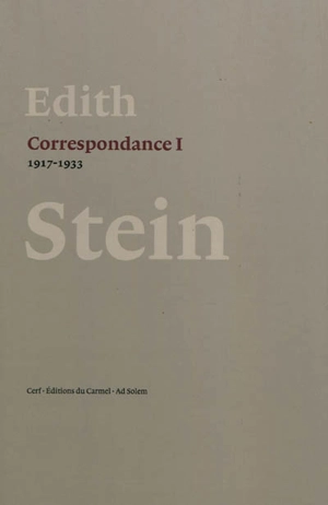 Correspondance. Vol. 1. 1917-1933 - Edith Stein