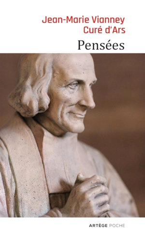 Curé d'Ars : pensées - Jean-Marie Vianney