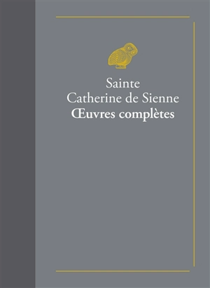 Oeuvres complètes. Vie de sainte Catherine de Sienne - Catherine de Sienne