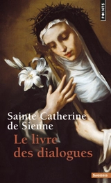 Le livre des dialogues. Lettres - Catherine de Sienne