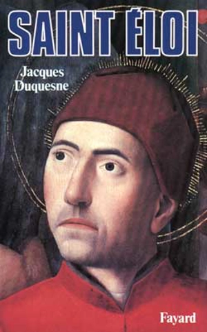 Saint Eloi - Jacques Duquesne
