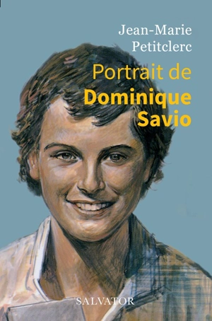 Portrait de Dominique Savio - Jean-Marie Petitclerc