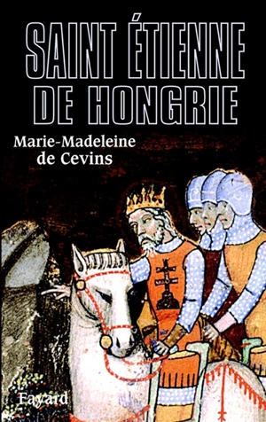 Saint Etienne de Hongrie - Marie-Madeleine de Cevins