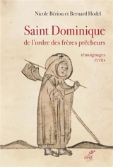 Saint Dominique de l'ordre des Frères prêcheurs : témoignages écrits : fin XIIe-XIVe siècle