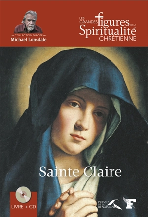 Sainte Claire : 1193-1253 - Ludovic Viallet