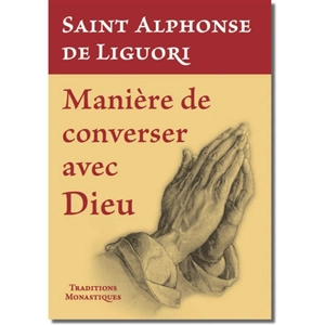 Manière de converser avec Dieu - Alphonse de Liguori