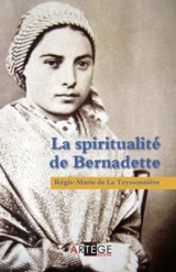 Lourdes : la spiritualité de Bernadette - Régis-Marie de La Teyssonnière