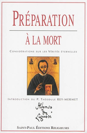Préparation à la mort ou Considérations sur les vérités éternelles - Alphonse de Liguori