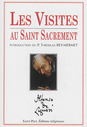 Les visites au Saint Sacrement - Alphonse de Liguori