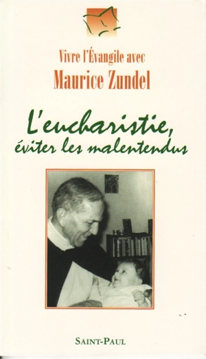 L'Eucharistie, éviter les malentendus - Maurice Zundel