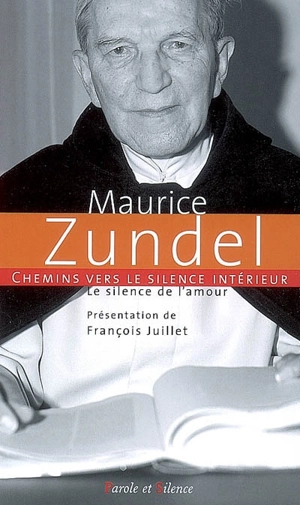 Chemins vers le silence intérieur : le silence de l'amour - Maurice Zundel