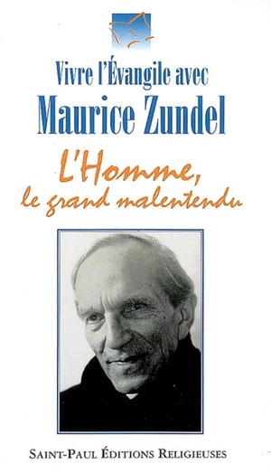 L'homme, le grand malentendu - Maurice Zundel
