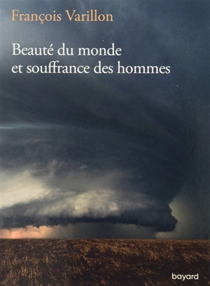 Beauté du monde et souffrance des hommes : entretiens avec Charles Ehlinger - François Varillon