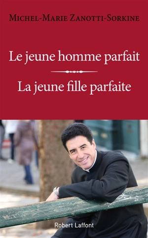 Le jeune homme parfait : la jeune fille parfaite - Michel-Marie Zanotti-Sorkine