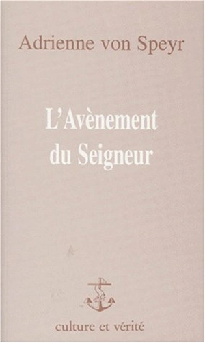 L'avènement du Seigneur : commentaire de la seconde épître de saint Pierre - Adrienne von Speyr