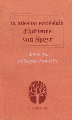 La Mission ecclésiale d'Adrienne von Speyr : actes - Colloque international de la pensée chrétienne (02 ; 1985 ; Rome)