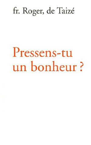 Pressens-tu un bonheur ? - Roger