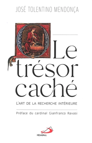 Le trésor caché : pour un art de la recherche intérieure - José Tolentino Mendonça