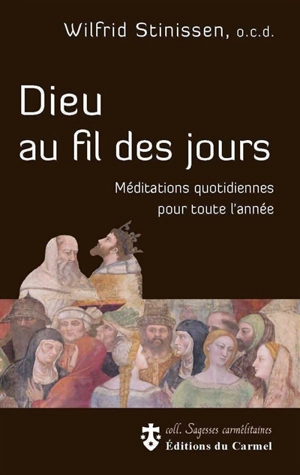 Dieu au fil des jours : méditations quotidiennes pour toute l'année - Wilfrid Stinissen