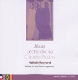 Jésus : lectio divina : Claudio Pastro - Claudio Pastro