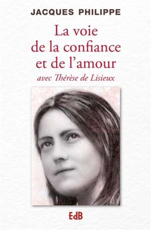 La voie de la confiance et de l'amour - Jacques Philippe