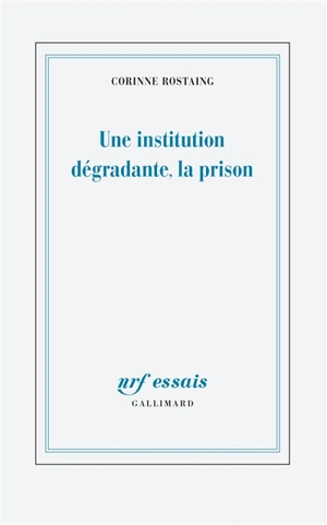 Une institution dégradante, la prison - Corinne Rostaing