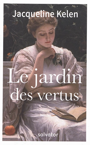 Le jardin des vertus - Jacqueline Kelen