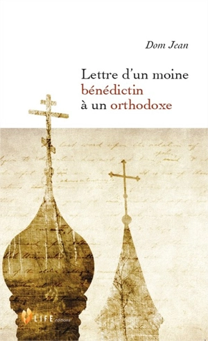 Lettre d'un moine bénédictin à un orthodoxe - Jean