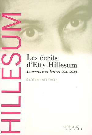 Les écrits d'Etty Hillesum : journaux et lettres, 1941-1943 - Etty Hillesum