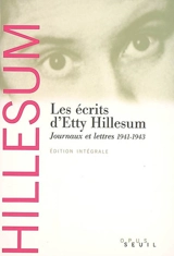 Les écrits d'Etty Hillesum : journaux et lettres, 1941-1943 - Etty Hillesum