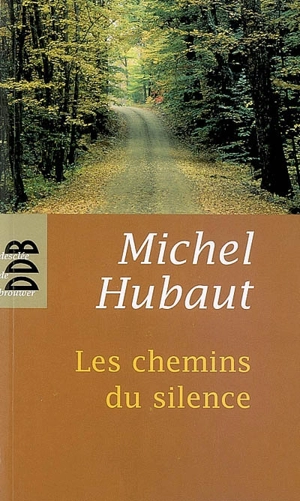 Les chemins du silence - Michel Hubaut