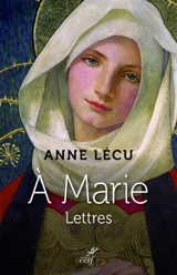 A Marie : lettres - Anne Lécu
