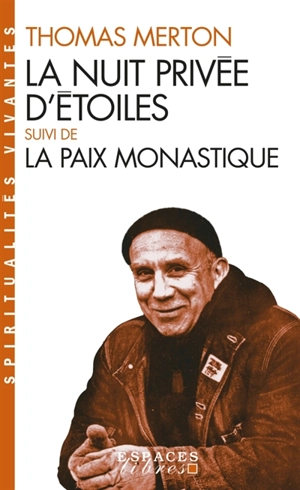 La nuit privée d'étoiles. La paix monastique - Thomas Merton