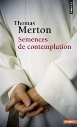 Semences de contemplation - Thomas Merton