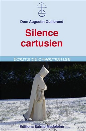 Silence cartusien - Augustin Guillerand