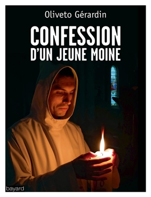 Confession d'un jeune moine - Oliveto Gérardin