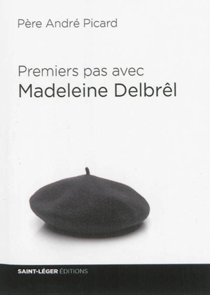 Premiers pas avec Madeleine Delbrêl - André Picard