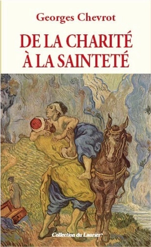 De la charité à la sainteté - Georges Chevrot