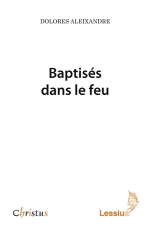 Baptisés dans le feu - Dolores Aleixandre