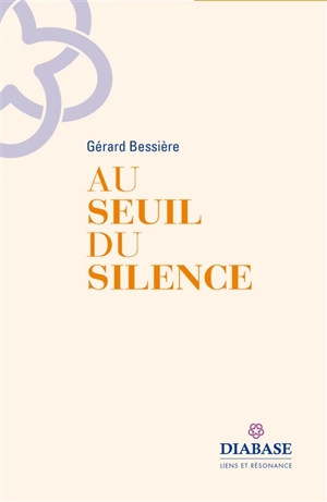 Au seuil du silence - Gérard Bessière