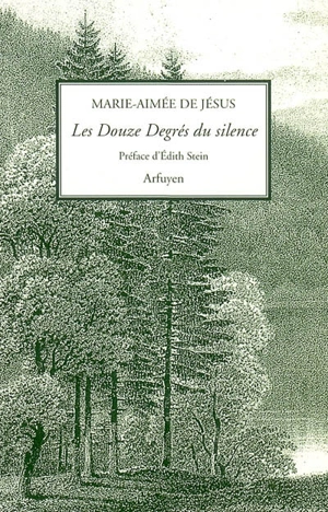 Les douze degrés du silence : et autres opuscules - Marie-Aimée de Jésus