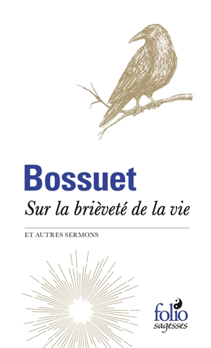 Sur la brièveté de la vie : et autres sermons - Jacques-Bénigne Bossuet