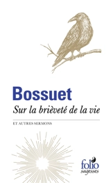 Sur la brièveté de la vie : et autres sermons - Jacques-Bénigne Bossuet