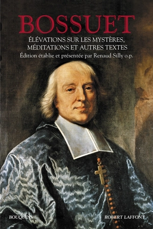 Elévations sur les mystères, méditations et autres textes - Jacques-Bénigne Bossuet
